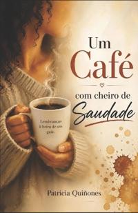 Um Café Com Cheiro de Saudade