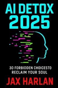 Harlan, J: AI Detox 2025