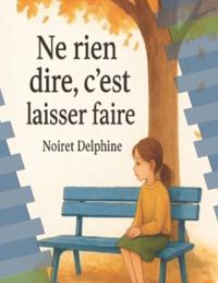 Ne rien dire, c'est laisser faire