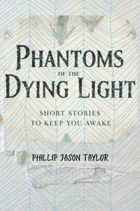 Phantoms of the Dying Light