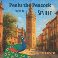 Peelu the Peacock goes to Seville