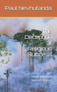 The Deception of Religious Success