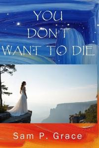 You Don't Want to Die
