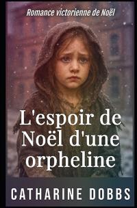 L'espoir de Noël d'une orpheline