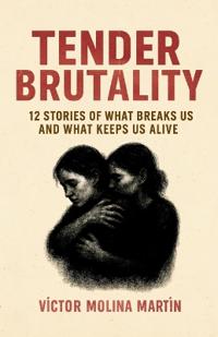 Tender Brutality