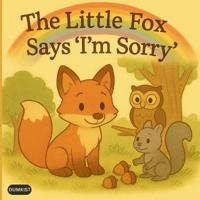 The Little Fox Says "I'm Sorry"