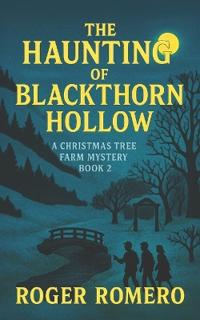 The Haunting of Blackthorn Hollow