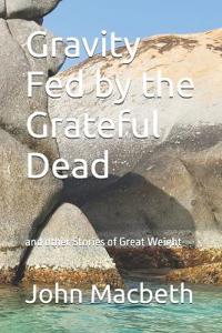 Gravity Fed by the Grateful Dead