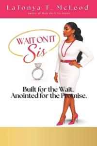 Wait On It Sis
