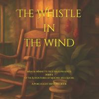 The Whistle in the Wind