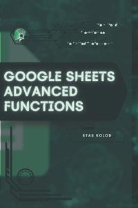 Google Sheets Advanced Functions