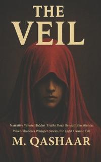 The Veil Narrative Where Hidden Truths Sleep Beneath the Silence