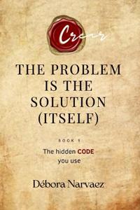 Narvaez, D: Problem is the Solution (Itself)