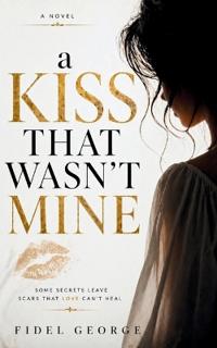 A Kiss That Wasn't Mine