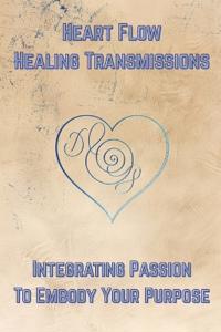 Heart Flow Healing Transmissions Vol. 1 (Pleiadian Messages)