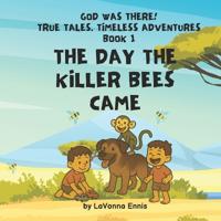The Day the Killer Bees Came