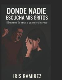 Donde Nadie Escucha Mis Gritos
