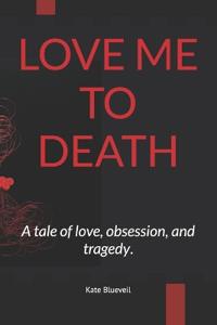 Love Me to Death