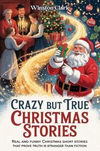 Crazy But True Christmas Stories