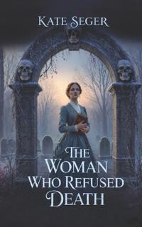 The Woman Who Refused Death