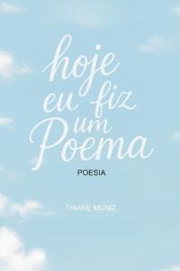 Hoje EU Fiz Um Poema
