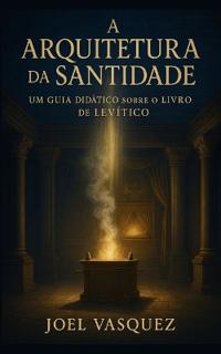 A Arquitetura da Santidade