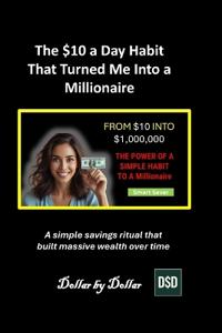 The $10 a Day Habit That Turned Me Into a Millionaire