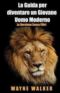 La Guida per diventare un Giovane Uomo Moderno