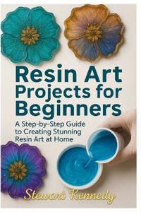 Resin Art Projects for Beginners