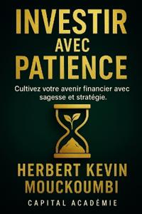 Mouckoumbi, H: Investir avec Patience