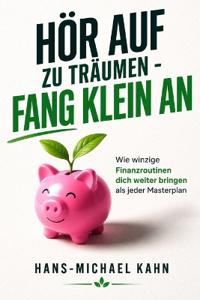 Hör auf zu träumen - fang klein an