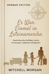 Es War Einmal in Lateinamerika (German Edition)