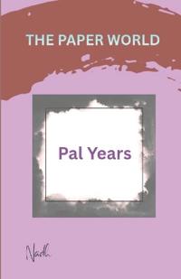 The Paper World - Pal Years