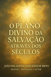 O Plano Divino Da Salvação Através DOS Seculos