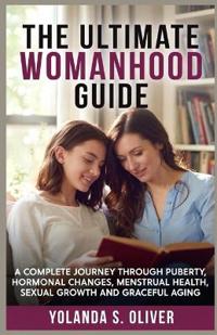 The Ultimate Womanhood Guide