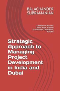 Strategic Approach to Managing Project Development in India and Dubai
