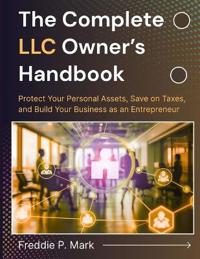 The Complete LLC Owner's Handbook