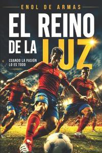 EL REINO DE LA LUZ (La Roja 2008-2024)