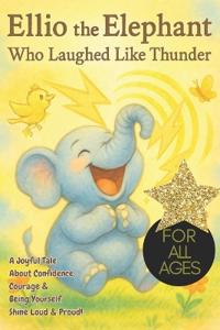 Ellio The Elephant Who Laughed Like Thunder