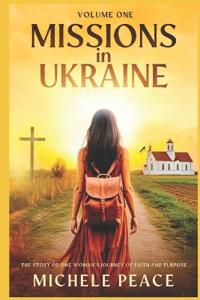 MISSIONS IN UKRAINE Volume One