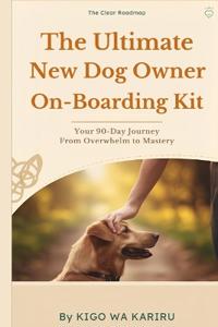 The Ultimate New Dog Owner On-Boarding Kit