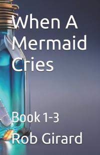 When A Mermaid Cries