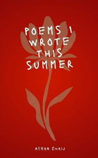 Poems That I Wrote This Summer