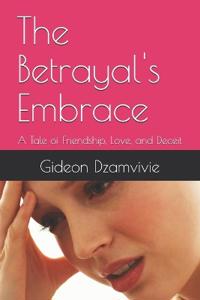 The Betrayal's Embrace
