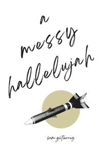 A Messy Hallelujah