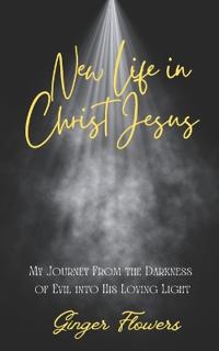 New Life in Christ Jesus