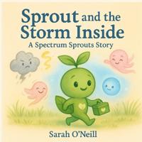 O'Neill, S: Sprout and the Storm Inside