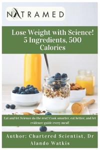 Watkis Csci, A: Lose Weight with Science! 5 Ingredients, 500