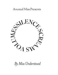 Anomal Miss Presents "Silence Screams Volumes"