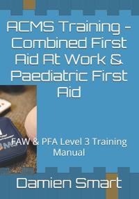 ACMS Training - Combined First Aid At Work & Paediatric First Aid
